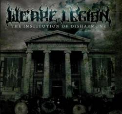 We Are Legion : The Institution of Disharmony
